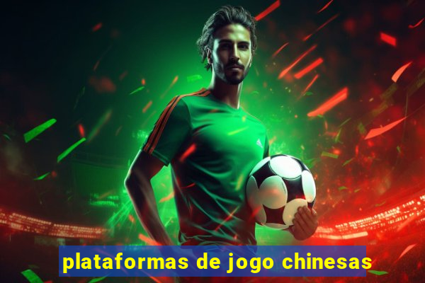 plataformas de jogo chinesas